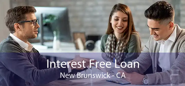 Interest Free Loan New Brunswick - CA